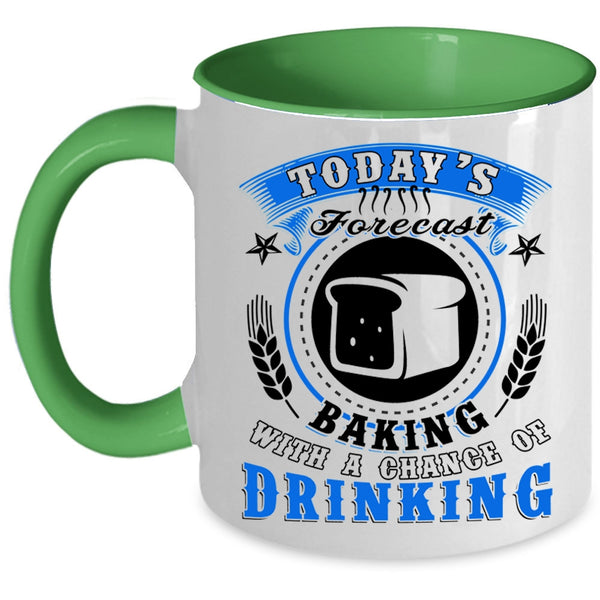 Chance Of Drinking Coffee Mug, Today's Forecast Baking Accent Mug