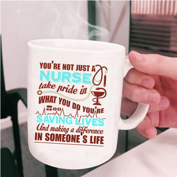 Funny Nurses Coffee Mug, You're Not Just A Nurse Cup