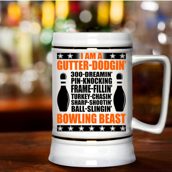 I Am A Bowling Beast Beer Stein 22oz, I Am A Gutter Dodging Beer Mug