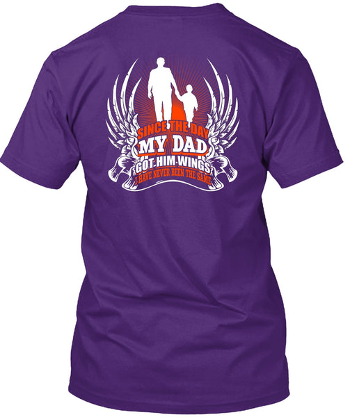 Since The Day My Dad Got Him Wings T Shirt, Being A Papa T Shirt