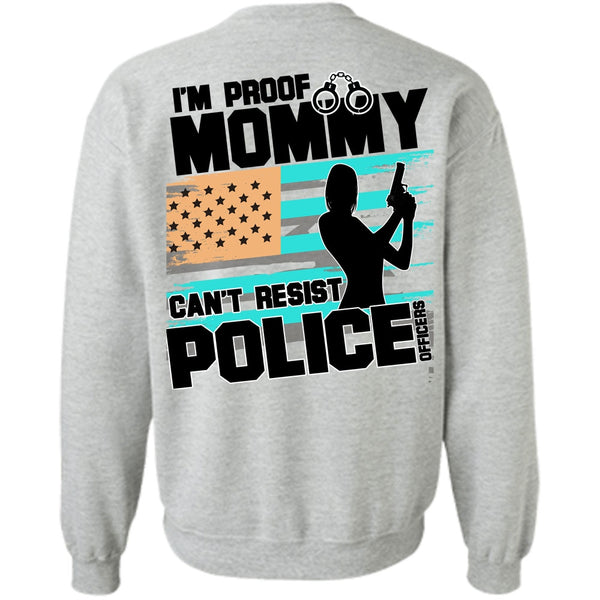 I Love Police T Shirt, Mommy Can't Resist Police Officers Sweatshirt