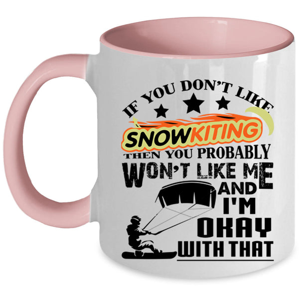 Outdoor Coffee Mug, If You Don't Like Snowkiting Accent Mug