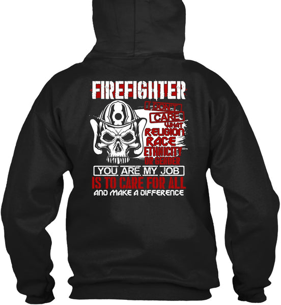Firefighter I Don't Care T Shirt, You Are My Job T Shirt