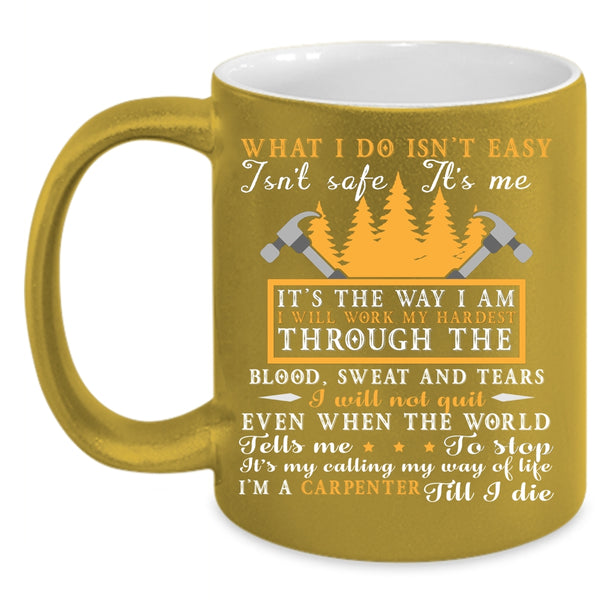 I'm A Carpenter Coffee Mug, Cool Gift For Carpenter Coffee Cup