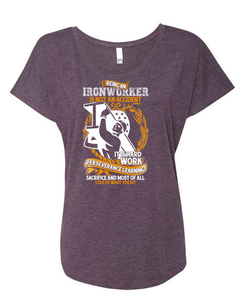 Ironworker Is Not An Accident T Shirt, It Is Hard Work T Shirt, Cool Shirt (Ladies' Triblend Dolman Sleeve)