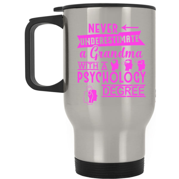 Funny Grandmas Travel Mug, A Grandma With A Psychology Degree Mug
