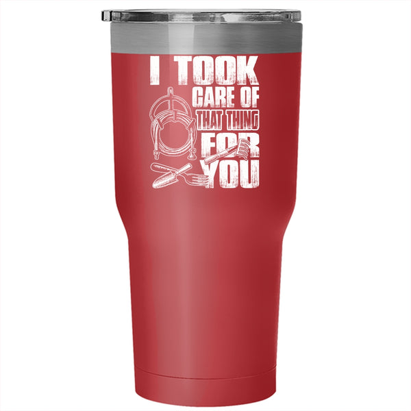 I Took Care Of That Thing For You Tumbler 30 oz Stainless Steel, Funny Gardener Travel Mug