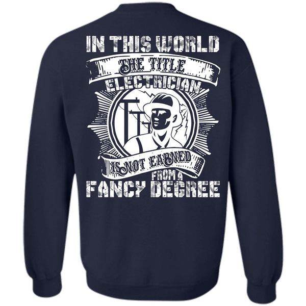 Fancy Degree T Shirt, I Love Electrician Sweatshirt