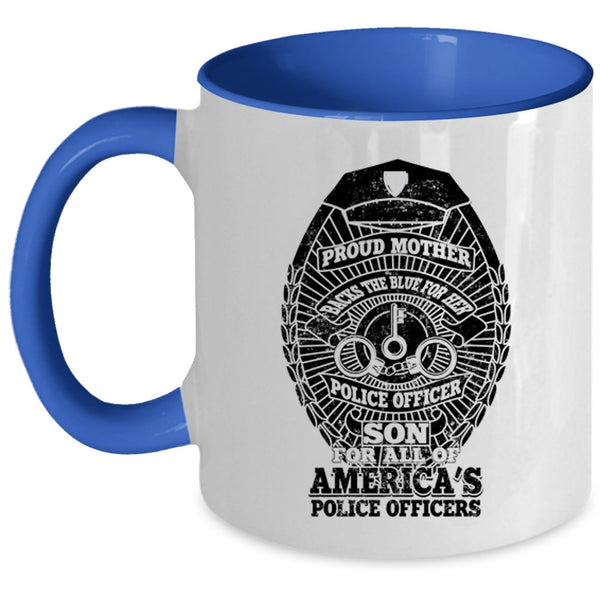 American's Police Officers Coffee Mug, Proud Mother Backs The Blue Accent Mug