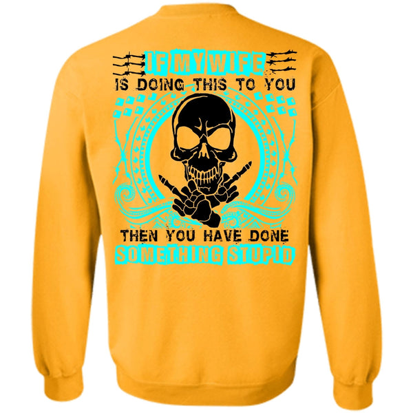 I Love Wife T Shirt, If My Wife Is Doing This To You Sweatshirt