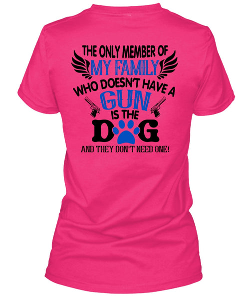Doesn't Have A Gun Is The Dog T Shirt, Favorite T Shirt