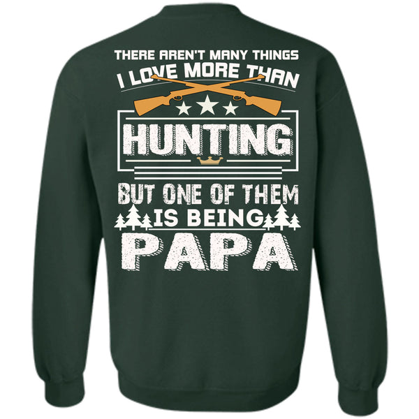 Being A Papa T Shirt, Calls Me A Hunter Sweatshirt