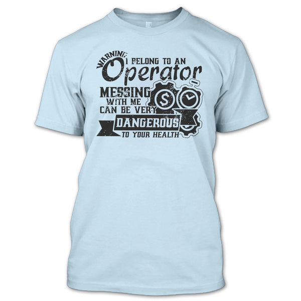 I Belong To An Operator T Shirt, Operator's Wife T Shirt