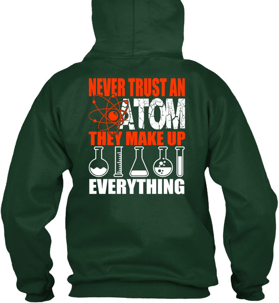 Never Trust An Atom T Shirt, Being A Scientist T Shirt