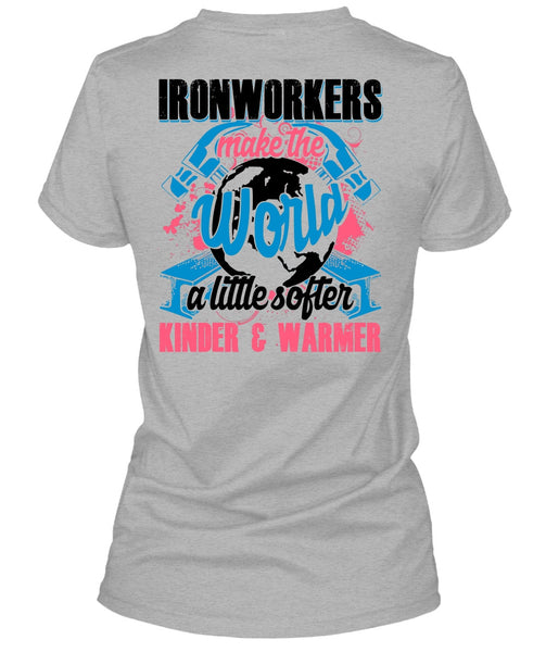 Ironworkers Make The World T Shirt, I Love Ironworker T Shirt