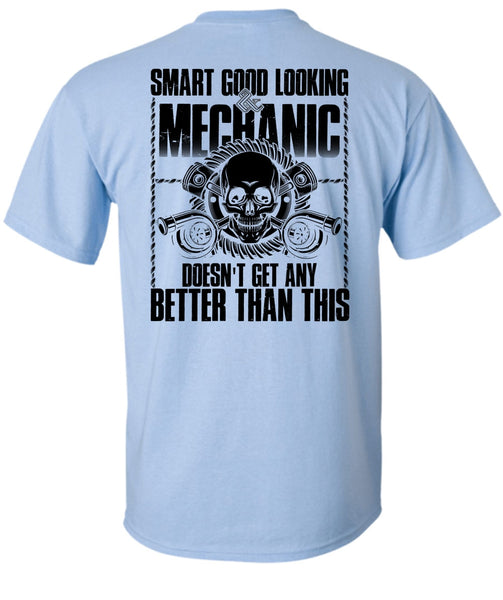 Smart Good Looking Mechanic T Shirt, I Love Mechanic T Shirt