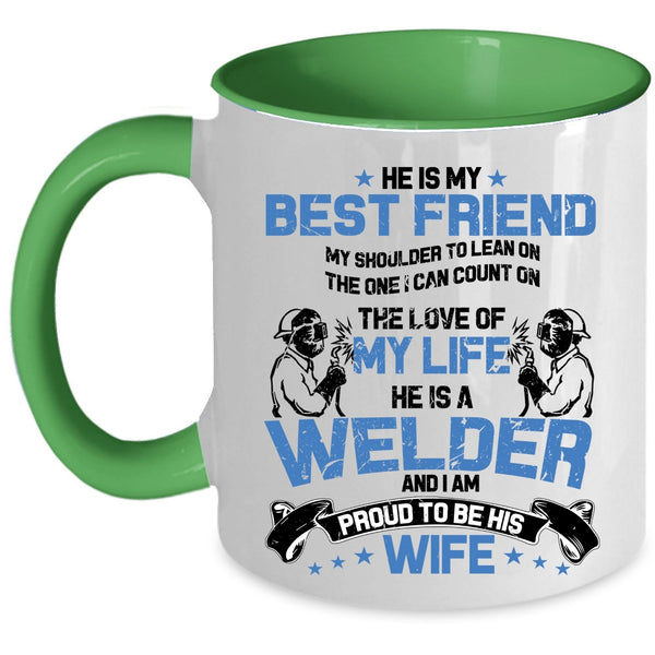 I Am Proud To Be His Wife Coffee Mug, He Is A Welder Accent Mug