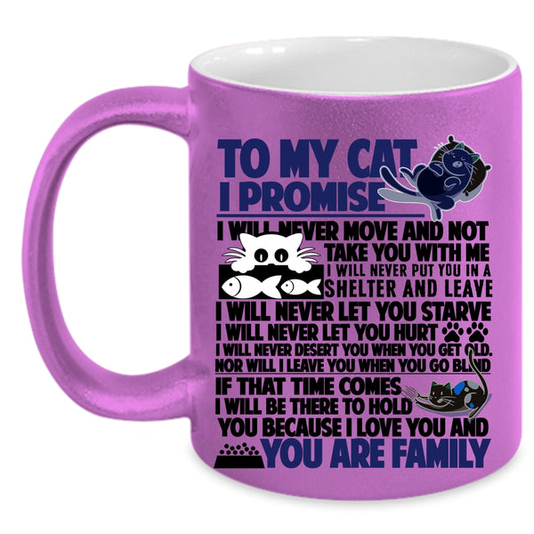 I Promise You Are Family Coffee Mug, To My Cat Accent Mug