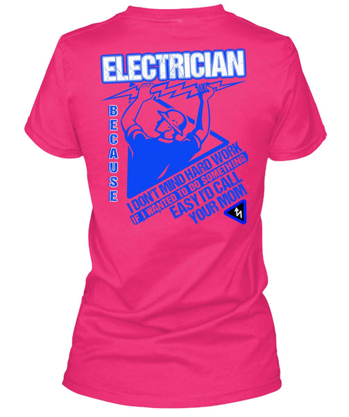 I'd Call Your Mom T Shirt, I Love Electrician T Shirt