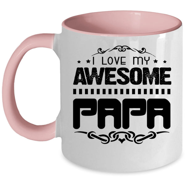 Awesome Gift For Papa Coffee Mug, I Love My Awesome Papa Accent Mug