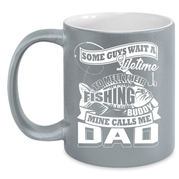 My Fishing Buddy Calls Me Dad Coffee Mug, Cool Fishing Dad Coffee Cup