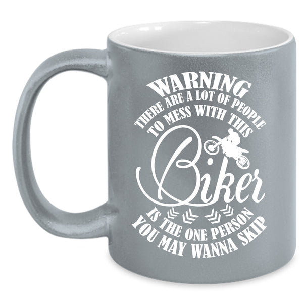 Don't Mess With This Biker Coffee Mug, Funny Gift For Bikers Coffee Cup