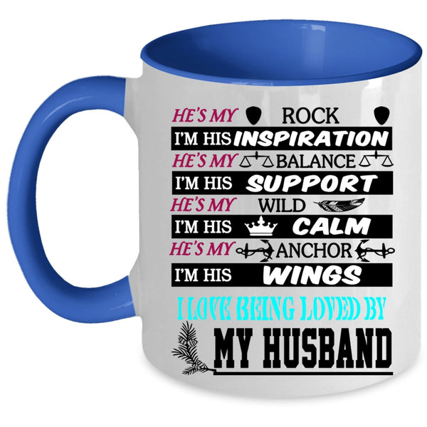 Beautiful Wife Coffee Mug, I Love Being Loved By My Husband Accent Mug