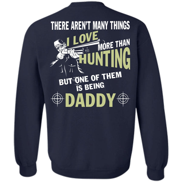 Being A Daddy T Shirt, Being A Hunter Sweatshirt