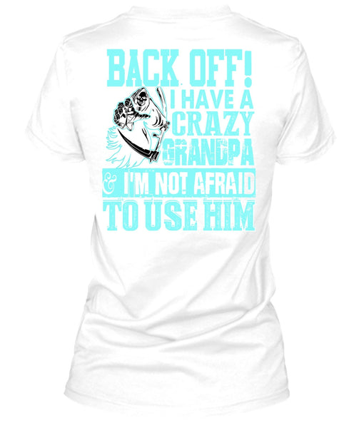 I Have A Crazy Grandpa T Shirt, I Love Grandpa T Shirt