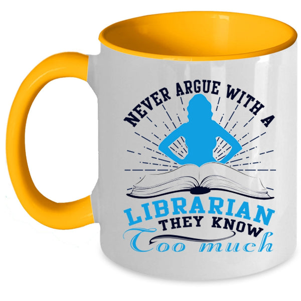 Cool Books Coffee Mug, Never Argue With A Librarian Accent Mug