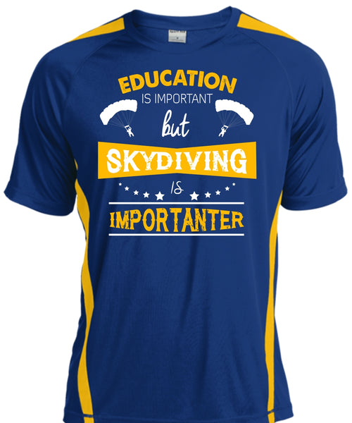 Education Is Important But Skydiving Is Importanter T Shirt, Sport T Shirt