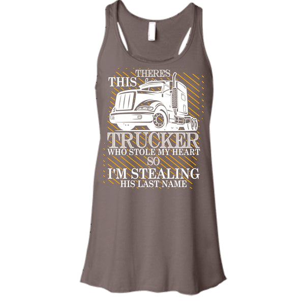 Theres This Trucker T Shirt, Who Stole My Heart Tank Top