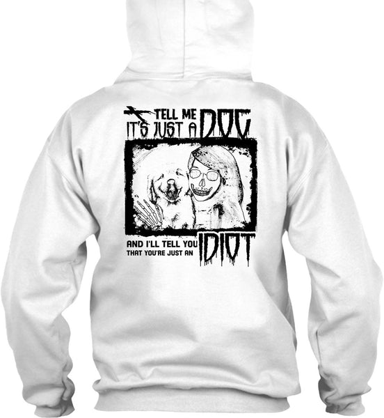 Tell Me It's Just A Dog T Shirt, I Love My Dogs T Shirt