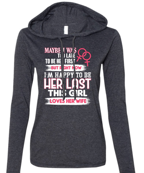 This Girl Loves Her Wife T Shirt, I'm Happy T Shirt (Anvil Ladies Ringspun Hooded)