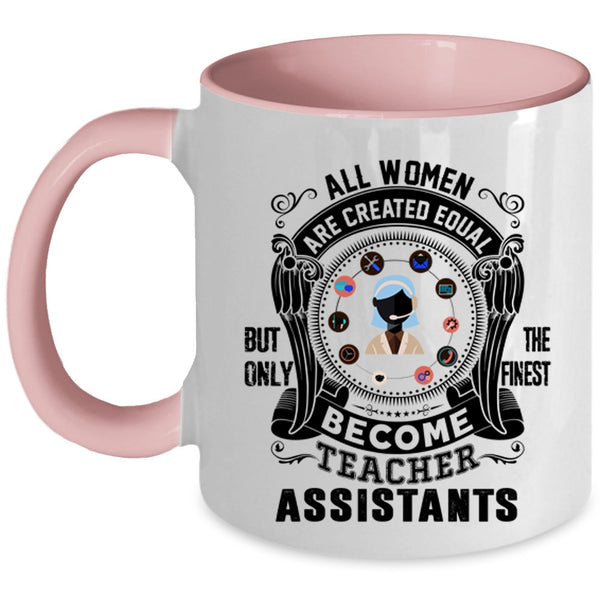 Cool Girls Coffee Mug, Only The Finest Become Teacher Assistant Accent Mug