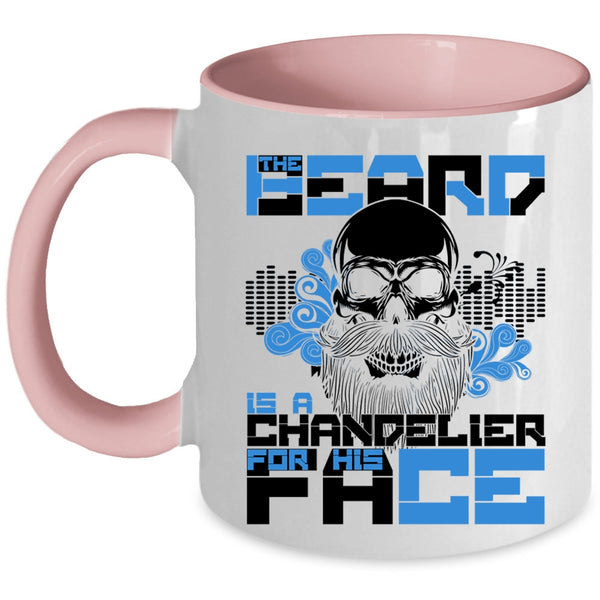 Gift For My Husband Coffee Mug, The Beard Is A Chandelier For His Face Accent Mug