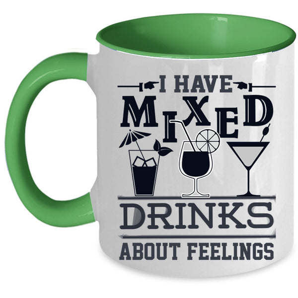 Cool Drinking Coffee Mug, I Have Mixed Drinks About Feeling Accent Mug