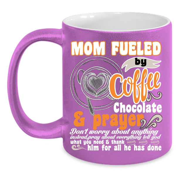 Mom Fueled By Coffee Coffee Mug, Chocolate And Prayer Coffee Cup
