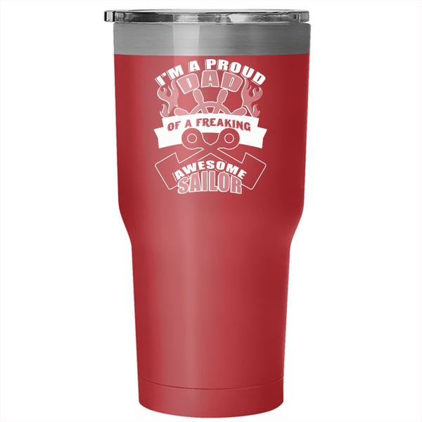 I'm A Proud Dad Of An Awesome Sailor Tumbler 30 oz Stainless Steel, Cool Dad Travel Mug