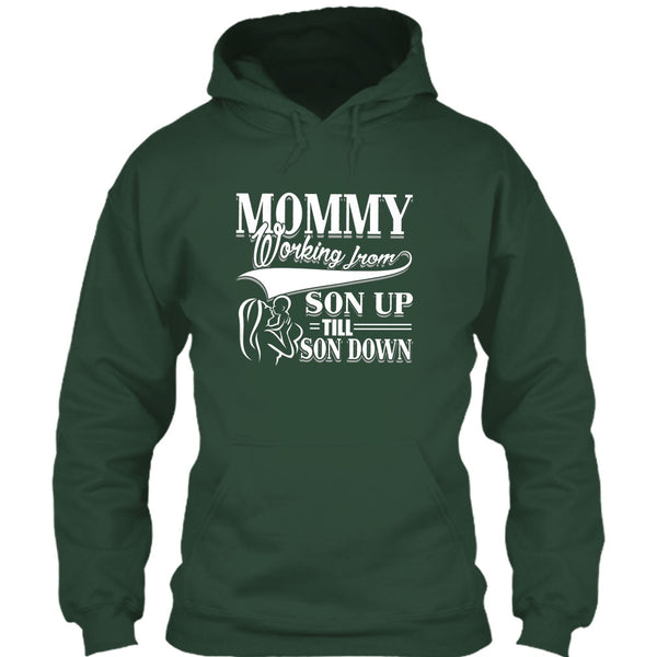 Mommy T Shirt, Working From Son Up T Shirt