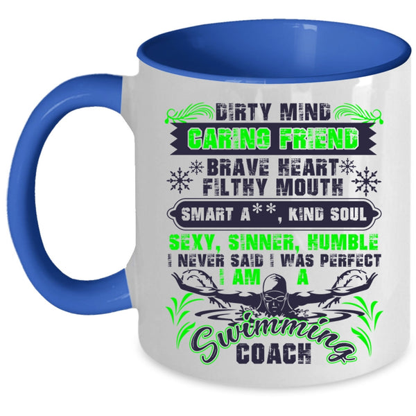 I Am A Swimming Coach Coffee Mug, I Never Said I Was Perfect Accent Mug