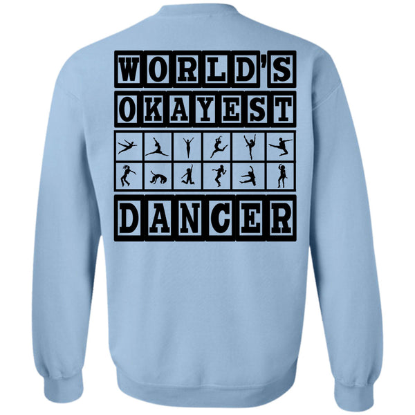 Being A Dancer T Shirt, World's Okayest Dancer Sweatshirt