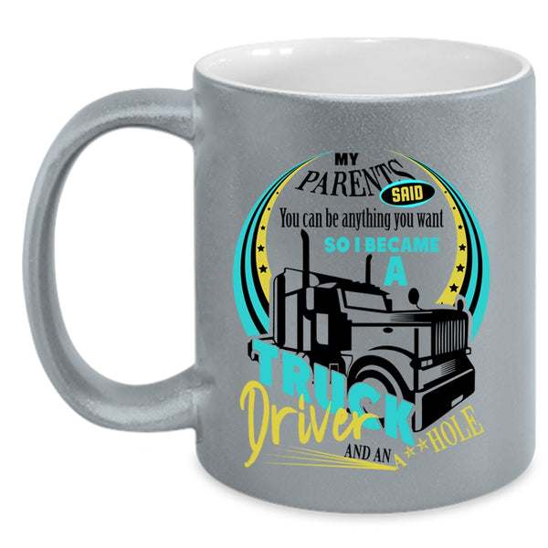 Cute Truck Driver Coffee Mug, I Became A Truck Driver Accent Mug