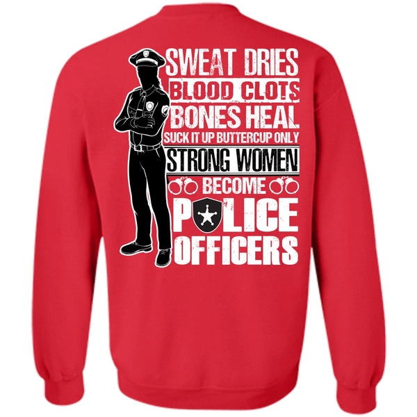 Sweat Dries T Shirt, I Love Police Sweatshirt