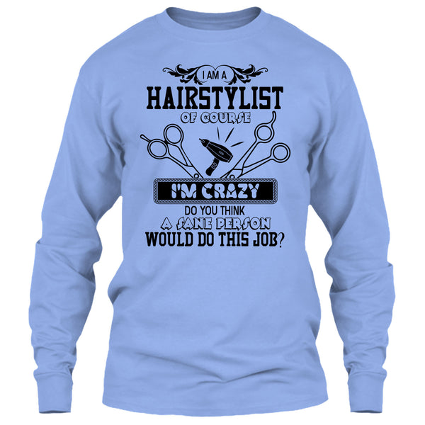 I'm A Hairstylist T Shirt, Coolest Hair Stylist T Shirt
