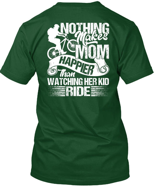 Watching Her Kid Ride T Shirt, Makes Mom Happier T Shirt