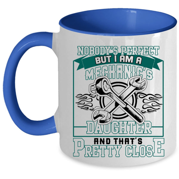 Cute Mechanic's Daughter Coffee Mug, I Am A Mechanic's Daughter Accent Mug