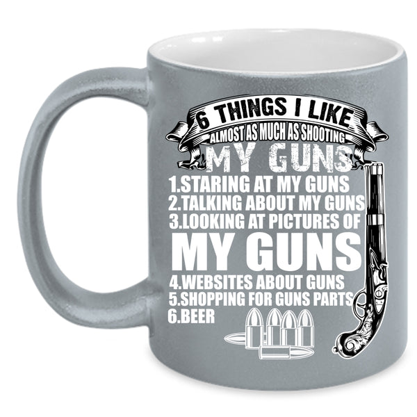 6 Things I Like Almost As Much As Shooting Coffee Mug, My Guns Coffee Cup