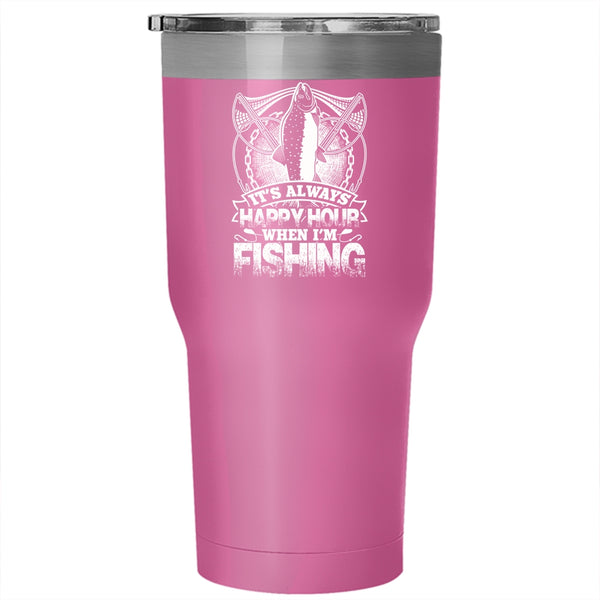 It's Always Happy Hour When I'm Fishing Tumbler 30 oz Stainless Steel, Funny Fisher Travel Mug
