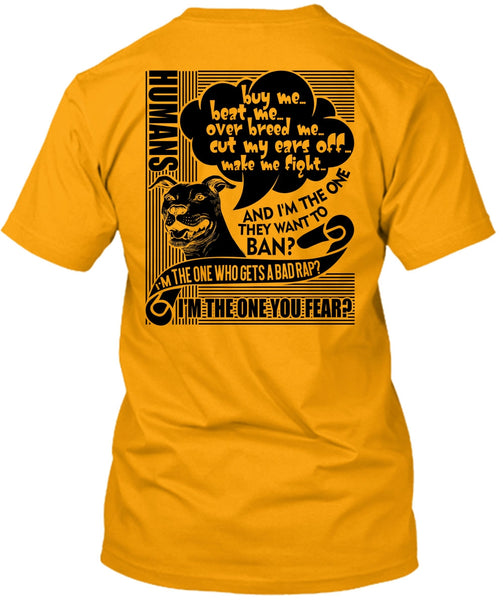 I'm The One You Fear T Shirt, I Love Dog T Shirt